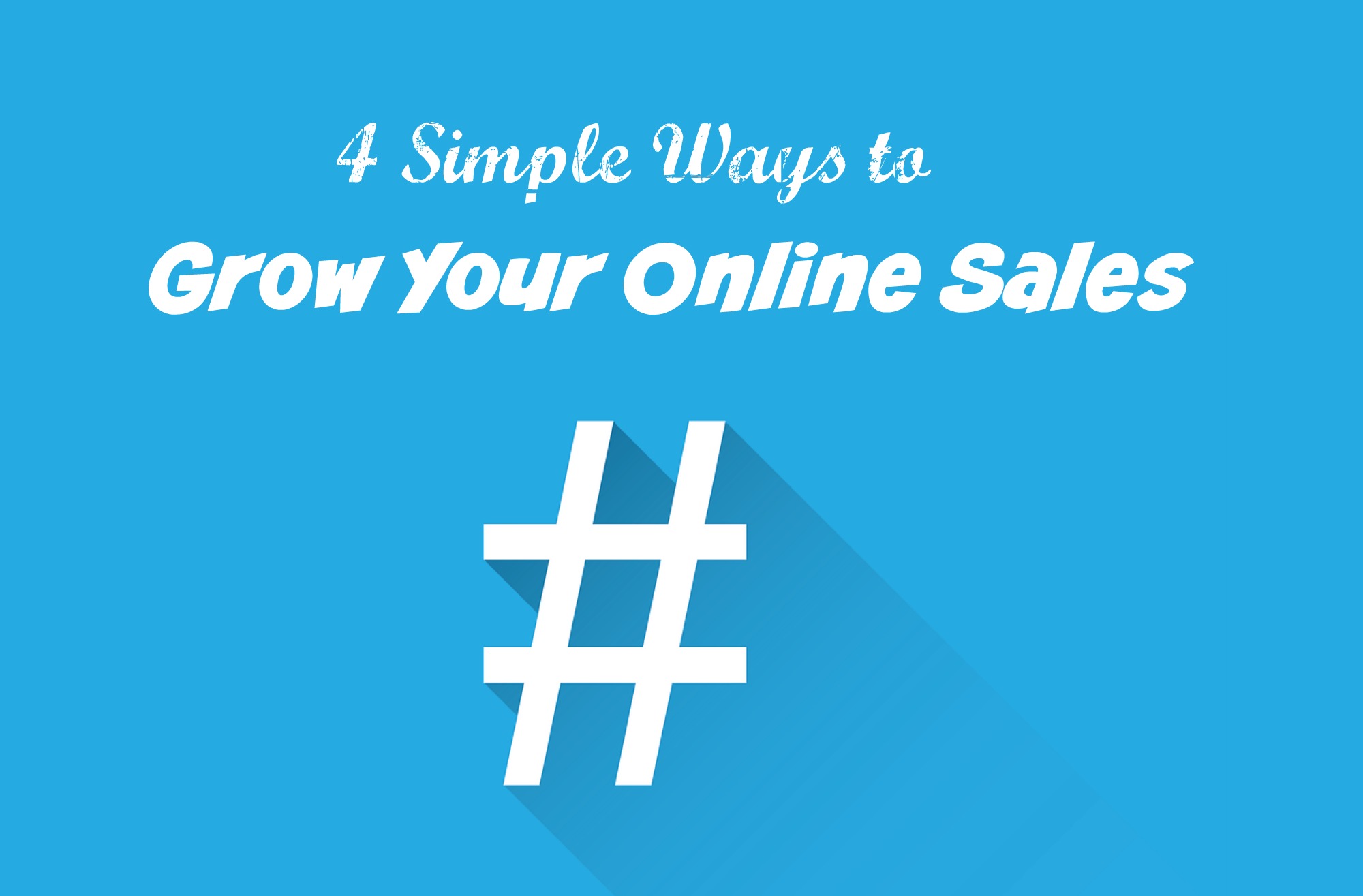 4 Simple Techniques To Boost Your Online Sales Chillibyte